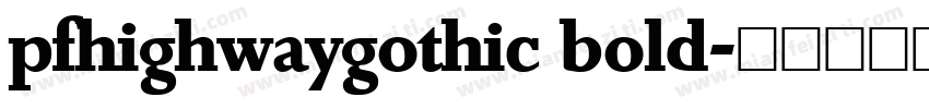 pfhighwaygothic bold字体转换